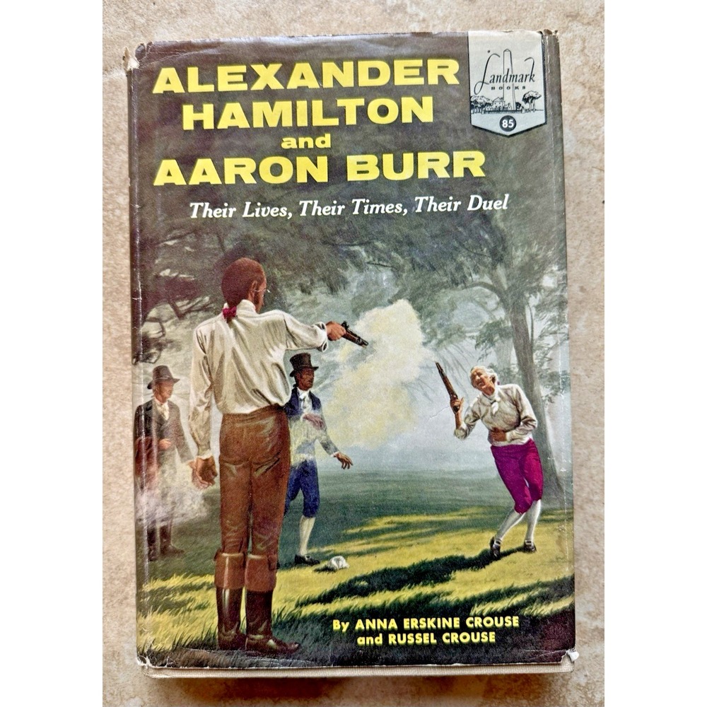 Alexander Hamilton and Aaron Burr Landmark Book 1958 1st Printing HB DJ VGC